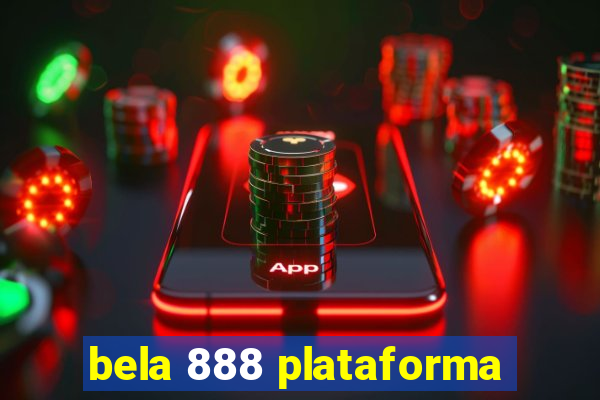 bela 888 plataforma